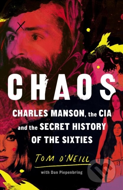 Kniha: Chaos (Tom O'Neill). Cornerstone, 2019 Kniha: Chaos (Tom O'Neill). Cornerstone, 2019