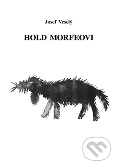 Kniha: Hold Morfeovi (Josef Veselý). Vodnář, 2015 Kniha: Hold Morfeovi (Josef Veselý). Vodnář, 2015