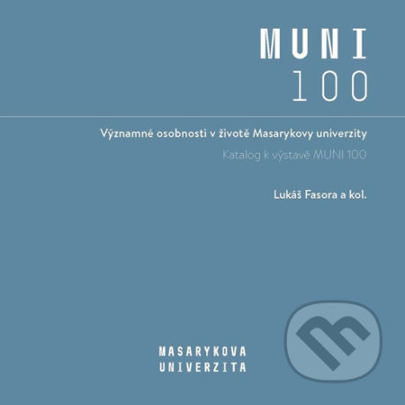 Kniha: Významné osobnosti v životě Masarykovy univerzity (Lukáš Fasora). Muni Press, 2019 Kniha: Významné osobnosti v životě Masarykovy univerzity (Lukáš Fasora). Muni Press, 2019