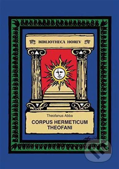 Kniha: Corpus Hermeticum Theofani (Theofanus Abba). Vodnář, 2017 Kniha: Corpus Hermeticum Theofani (Theofanus Abba). Vodnář, 2017