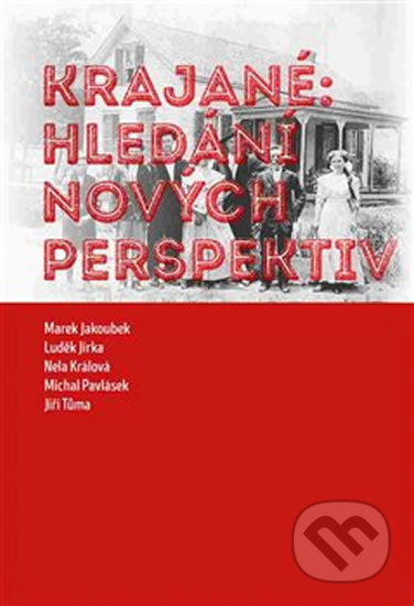 Kniha: Krajané: hledání nových perspektiv (Pavel Mervart). Pavel Mervart, 2015 Kniha: Krajané: hledání nových perspektiv (Pavel Mervart). Pavel Mervart, 2015