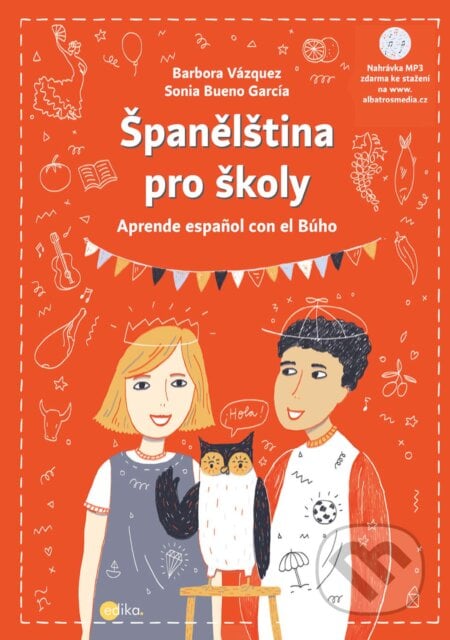 Španělština pro školy - Barbora Vázquezová, Sonia Bueno-García, Edika, 2019