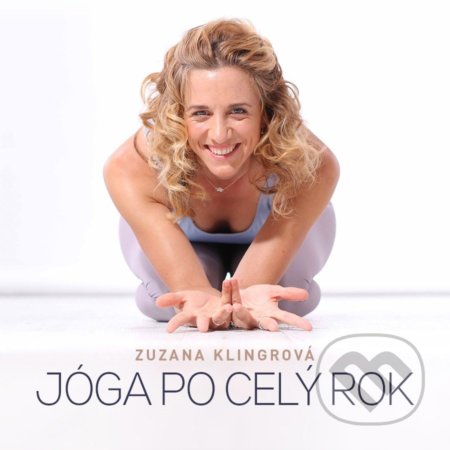 Kniha: Jóga po celý rok (Zuzana Klingrová). CPRESS, 2019 Kniha: Jóga po celý rok (Zuzana Klingrová). CPRESS, 2019