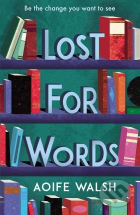 Kniha: Lost for Words (Aoife Walsh). Andersen, 2019 Kniha: Lost for Words (Aoife Walsh). Andersen, 2019