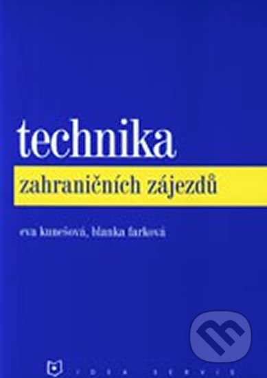 Kniha: Technika zahraničních zájezdů (Betka Farková a Eva Kunešová). Idea servis, 2014 Kniha: Technika zahraničních zájezdů (Betka Farková a Eva Kunešová). Idea servis, 2014