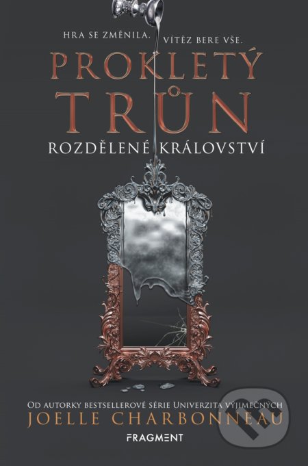 Kniha: Prokletý trůn – Rozdělené království (Joelle Charbonneau). Nakladatelství Fragment, 2019 Kniha: Prokletý trůn – Rozdělené království (Joelle Charbonneau). Nakladatelství Fragment, 2019
