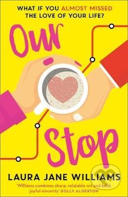 Kniha: Our Stop (Laura Jane Williams). HarperCollins, 2019 Kniha: Our Stop (Laura Jane Williams). HarperCollins, 2019