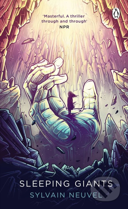 Kniha: Sleeping Giants (Sylvain Neuvel). Penguin Books, 2019 Kniha: Sleeping Giants (Sylvain Neuvel). Penguin Books, 2019