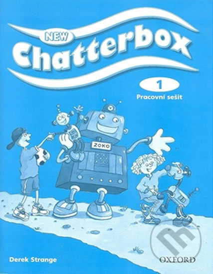 Kniha: New Chatterbox 1 (Derek Strange). Oxford University Press, 2012 Kniha: New Chatterbox 1 (Derek Strange). Oxford University Press, 2012