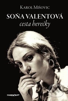 Kniha: Soňa Valentová (Karol Mišovic). Marenčin PT, 2020 Kniha: Soňa Valentová (Karol Mišovic). Marenčin PT, 2020