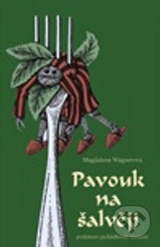 Kniha: Pavouk na šalvěji (Magdalena Wagnerová). Dybbuk, 2003 Kniha: Pavouk na šalvěji (Magdalena Wagnerová). Dybbuk, 2003