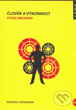 Kniha: Člověk a výkonnost: Vývoj obchodu (Romana Lešingrová). Roma, 2006 Kniha: Člověk a výkonnost: Vývoj obchodu (Romana Lešingrová). Roma, 2006