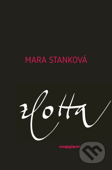 Kniha: zLotta (Mara Stanková). Marenčin PT, 2019 Kniha: zLotta (Mara Stanková). Marenčin PT, 2019