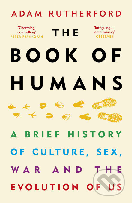Kniha: The Book of Humans (Adam Rutherford). Weidenfeld and Nicolson, 2019 Kniha: The Book of Humans (Adam Rutherford). Weidenfeld and Nicolson, 2019