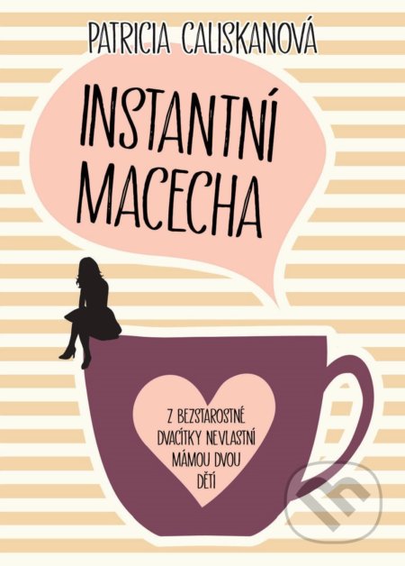 Kniha: Instantní macecha (Patricia Caliskan). XYZ, 2019 Kniha: Instantní macecha (Patricia Caliskan). XYZ, 2019