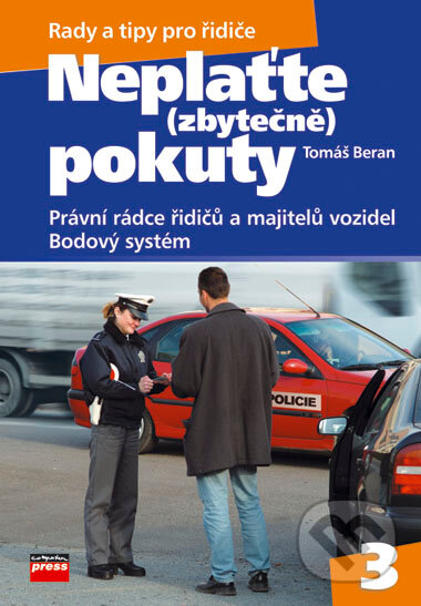 Kniha: Neplaťte (zbytečně) pokuty! (Tomáš Beran). Computer Press, 2003 Kniha: Neplaťte (zbytečně) pokuty! (Tomáš Beran). Computer Press, 2003
