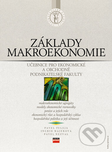 Základy makroekonomie - Pavel Tuleja, Ingrid Majerová, Pavel Nezval, Computer Press, 2006