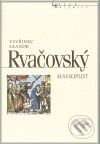 Kniha: Massopust (Vavřinec Leandr Rvačovský). Nakladatelství Lidové noviny, 2009 Kniha: Massopust (Vavřinec Leandr Rvačovský). Nakladatelství Lidové noviny, 2009