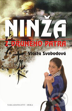 Kniha: Ninža z druhého patra (Vlasta Svobodová). Nakladatelství Erika, 2009 Kniha: Ninža z druhého patra (Vlasta Svobodová). Nakladatelství Erika, 2009