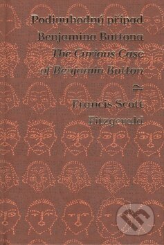 Kniha: Podivuhodný případ Benjamina Buttona / The Curious Case of Benjamin Button (Francis Scott Fitzgerald). Triton, 2009 Kniha: Podivuhodný případ Benjamina Buttona / The Curious Case of Benjamin Button (Francis Scott Fitzgerald). Triton, 2009