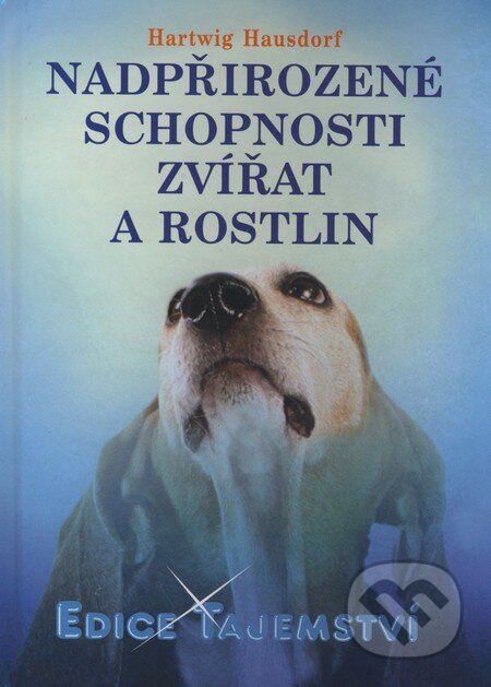 Kniha: Nadpřirozené schopnosti zvířat a rostlin (Hartwig Hausdorf). Dialog, 2009 Kniha: Nadpřirozené schopnosti zvířat a rostlin (Hartwig Hausdorf). Dialog, 2009