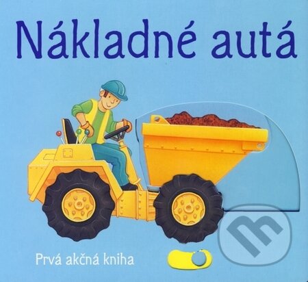 Kniha: Nákladné autá (Svojtka&Co.). Svojtka&Co., 2008 Kniha: Nákladné autá (Svojtka&Co.). Svojtka&Co., 2008