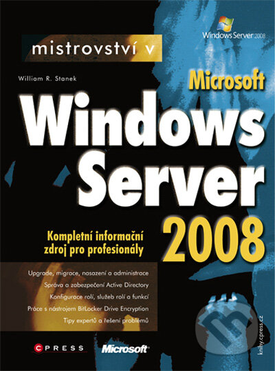 Kniha: Mistrovství v Microsoft Windows Server 2008 (William R. Stanek). Computer Press, 2012 Kniha: Mistrovství v Microsoft Windows Server 2008 (William R. Stanek). Computer Press, 2012