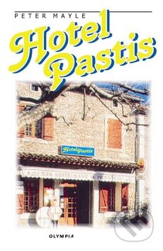 Kniha: Hotel Pastis (Peter Mayle). Olympia, 2009 Kniha: Hotel Pastis (Peter Mayle). Olympia, 2009