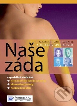 Kniha: Naše záda (Marion Grillparzer a kolektív). Svojtka&Co., 2009 Kniha: Naše záda (Marion Grillparzer a kolektív). Svojtka&Co., 2009