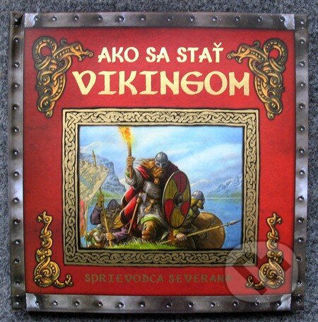 Kniha: Ako sa stať vikingom (Eastone Books). Eastone Books, 2009 Kniha: Ako sa stať vikingom (Eastone Books). Eastone Books, 2009