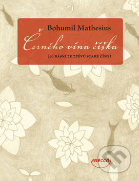 Kniha: Černého vína číška (Bohumil Mathesius). Dokořán, 2009 Kniha: Černého vína číška (Bohumil Mathesius). Dokořán, 2009