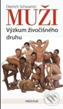 Kniha: Muži - Výzkum živočišného druhu (Dietrich Schwanitz). Prostor, 2009 Kniha: Muži - Výzkum živočišného druhu (Dietrich Schwanitz). Prostor, 2009