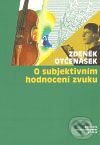 Kniha: O subjektivním hodnocení zvuku (Zdeněk Otčenášek). Akademie múzických umění, 2009 Kniha: O subjektivním hodnocení zvuku (Zdeněk Otčenášek). Akademie múzických umění, 2009