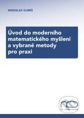 Kniha: Úvod do moderního matematického myšlení a vybrané metody pro praxi (Miroslav Kureš). Newton College, 2008 Kniha: Úvod do moderního matematického myšlení a vybrané metody pro praxi (Miroslav Kureš). Newton College, 2008