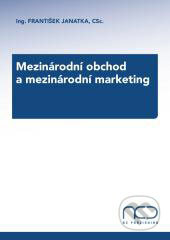 Kniha: Mezinárodní obchod a mezinárodní marketing (František Janatka). Newton College, 2007 Kniha: Mezinárodní obchod a mezinárodní marketing (František Janatka). Newton College, 2007