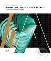 Kniha: Konverzace, jazyk a jejich možnosti (Harlene Anderson). Newton College, 2009 Kniha: Konverzace, jazyk a jejich možnosti (Harlene Anderson). Newton College, 2009