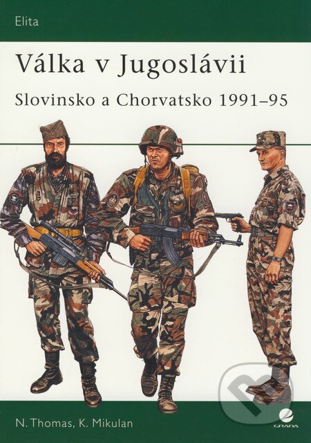 Válka v Jugoslávii - Nigel Thomas, Krunoslav Mikulan, Grada, 2009