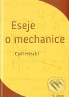 Kniha: Eseje o mechanice (Cyril Höschl). Bor, 2009 Kniha: Eseje o mechanice (Cyril Höschl). Bor, 2009
