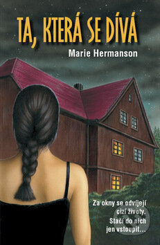 Kniha: Ta, která se dívá (Marie Hermanson). Metafora, 2009 Kniha: Ta, která se dívá (Marie Hermanson). Metafora, 2009