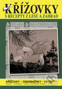 Kniha: Křížovky s recepty z lesů a zahrad (Columbus). Columbus, 2009 Kniha: Křížovky s recepty z lesů a zahrad (Columbus). Columbus, 2009