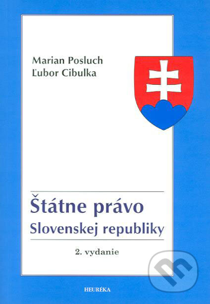 Kniha: Štátne právo Slovenskej republiky (Ľubor Cibulka a Marian Posluch). Heuréka, 2006 Kniha: Štátne právo Slovenskej republiky (Ľubor Cibulka a Marian Posluch). Heuréka, 2006