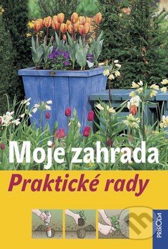 Kniha: Moje zahrada (Autorský kolektiv). Príroda, 2009 Kniha: Moje zahrada (Autorský kolektiv). Príroda, 2009