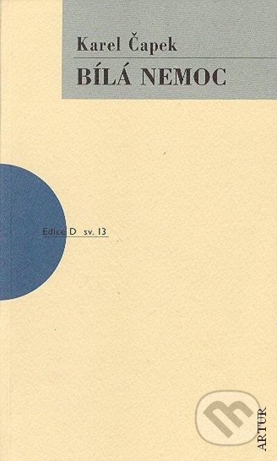 Kniha: Bílá nemoc (Karel Čapek). Artur, 2009 Kniha: Bílá nemoc (Karel Čapek). Artur, 2009