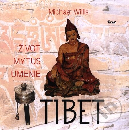 Kniha: Tibet (Michael Willis). Ikar, 2009 Kniha: Tibet (Michael Willis). Ikar, 2009