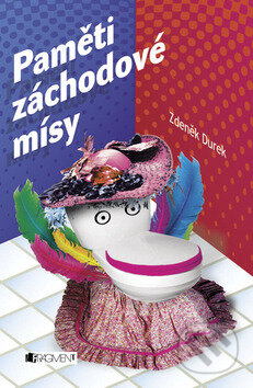 Kniha: Paměti záchodové mísy (Zdeněk Durek). Nakladatelství Fragment, 2009 Kniha: Paměti záchodové mísy (Zdeněk Durek). Nakladatelství Fragment, 2009