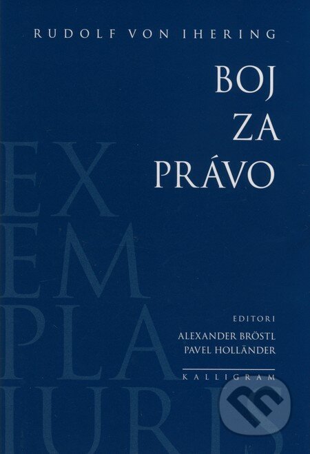 Kniha: Boj za právo (Rudolf von Ihering). Kalligram, 2009 Kniha: Boj za právo (Rudolf von Ihering). Kalligram, 2009