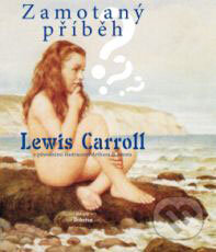 Zamotaný příběh - Lewis Carroll, Arthur B. Frost (ilustrácie), Dokořán, 2009