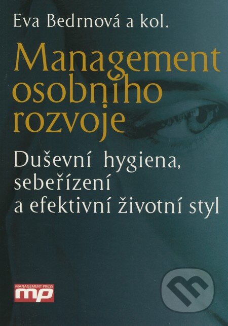 Kniha: Management osobního rozvoje (Eva Bedrnová a kolektiv). Management Press, 2009 Kniha: Management osobního rozvoje (Eva Bedrnová a kolektiv). Management Press, 2009