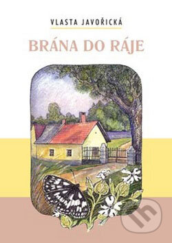 Kniha: Brána do ráje (Vlasta Javořická). Akcent, 2009 Kniha: Brána do ráje (Vlasta Javořická). Akcent, 2009