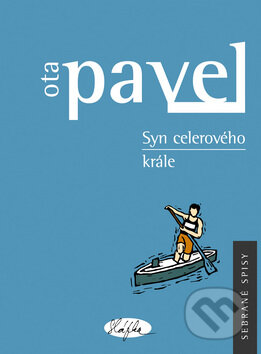 Kniha: Syn celerového krále (Ota Pavel). Sláfka, 2004 Kniha: Syn celerového krále (Ota Pavel). Sláfka, 2004